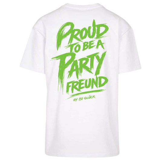 Proud to be a Partyfreund – Oversized T-Shirt